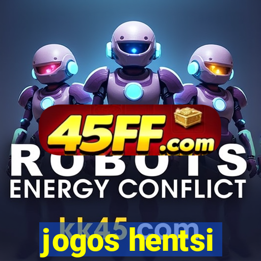 jogos hentsi